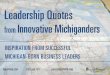 #MichiganProud: Leadership Quotes from Innovative Michiganders