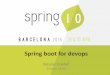 Spring IO - Spring Boot for DevOps
