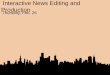 Week 8 - Interactive News Editing and Producing