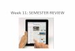 Week 11 semester review