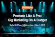 How to promote like a pro   gig marketing on a budget