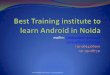 Best Training Institute to learn Android in Noida