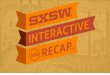 2015 SXSW Interactive Recap
