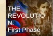 The Revolution: First Phase