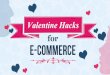 Valentine Hacks for e-Commerce