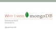 Why I miss MongoDB