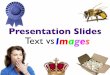 Presentation Slides: Tex vs. Images