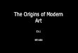 The origins of modern art   left side