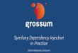 Symfony Dependency Injection (DI) in Practice - Denis Malavsky, Grossum
