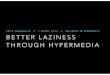 Better Laziness Through Hypermedia -- Designing a Hypermedia Client