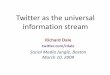 Twitter as a Universal Information Stream