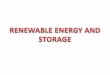 Renewable energy and storage