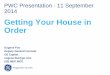 Pwc Presentation  - Getting your house in order