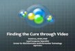 Powering International Nano Technology Collaboration- Finding The Cure Through Video