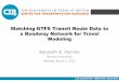 Matching GTFS Transit Route Data to a Roadway Network for Travel Modeling