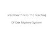 Israel Doctrine Is The Teaching Of Our Mystery System