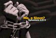 Me, A Slave? - Ephesians 6:5-9