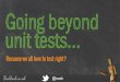 Going beyond unit tests -  WordCamp London 2015