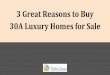 3 Great Reasons to Buy 30A Luxury Homes for Sale