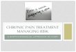 Pharmacology of Chronic Pain Treatment Addiction and Risks