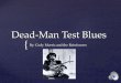 Dead Man Test Blues