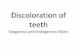 Discoloration of teeth