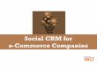 Social CRM for E-Commerce Companies