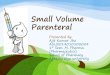 Small volume parenteral