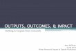outputs outcomes and impact - IWMI/WRC Research Uptake Workshop