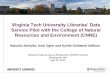RDAP 15: Virginia Tech University Libraries’ Data Service Pilot with the College of Natural Resources and Environment