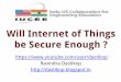 Will Internet of Things (IoT) be secure enough?