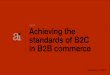B2B is B2C: Achieving the standards of B2C in B2B commerce