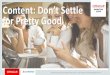 Content Creation: Do Not Settle for Pretty Good