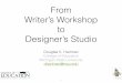 From Writer's Workshop to Designer's Studio