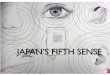 JAPAN'S FIFTH SENSE