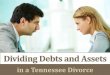 Dividing Debts and Assets in a Tennessee Divorce
