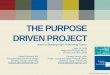 THE PURPOSE-DRIVEN PROJECT: KEYS TO BUILDING HIGH-PERFORMING TEAMS