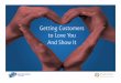 Getting Customers to Love You - And Show It