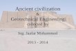 Ancient civilization and geotechnical engineering