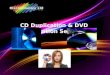 CD duplication and DVD duplication