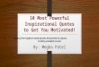 10 Most Powerful Inspirational Quotes to Get You Motivated!