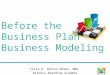 Before the Business Plan: Business Modeling