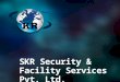 Skr security & facility services pvt