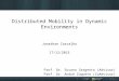 Distributed Mobility in Dynamic Environments