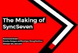 Indie Series 04: The Making of SyncSeven