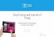 Smart home and internet of things transformation of the existing concept of automation
