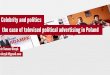Celebrity and politics. The case of televised political advertising in Poland