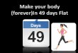 Make your body flat in 49 days