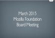 Mozilla March 2015 Board Deck