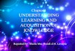 Understanding Learning and Acquisition of Knowledge